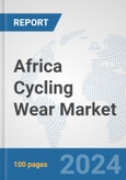 Africa Cycling Wear Market: Prospects, Trends Analysis, Market Size and Forecasts up to 2031- Product Image