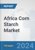 Africa Corn Starch Market: Prospects, Trends Analysis, Market Size and Forecasts up to 2031- Product Image
