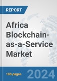 Africa Blockchain-as-a-Service Market: Prospects, Trends Analysis, Market Size and Forecasts up to 2031- Product Image