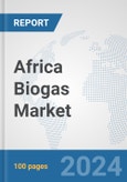 Africa Biogas Market: Prospects, Trends Analysis, Market Size and Forecasts up to 2031- Product Image