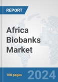Africa Biobanks Market: Prospects, Trends Analysis, Market Size and Forecasts up to 2031- Product Image
