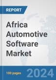 Africa Automotive Software Market: Prospects, Trends Analysis, Market Size and Forecasts up to 2031- Product Image