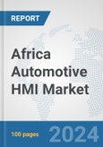 Africa Automotive HMI Market: Prospects, Trends Analysis, Market Size and Forecasts up to 2031- Product Image