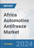 Africa Automotive Antifreeze Market: Prospects, Trends Analysis, Market Size and Forecasts up to 2031- Product Image