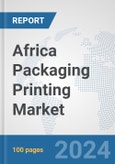 Africa Packaging Printing Market: Prospects, Trends Analysis, Market Size and Forecasts up to 2031- Product Image