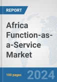 Africa Function-as-a-Service Market: Prospects, Trends Analysis, Market Size and Forecasts up to 2031- Product Image