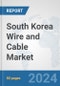 South Korea Wire and Cable Market: Prospects, Trends Analysis, Market Size and Forecasts up to 2032 - Product Image