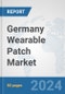 Germany Wearable Patch Market: Prospects, Trends Analysis, Market Size and Forecasts up to 2032 - Product Image