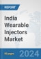 India Wearable Injectors Market: Prospects, Trends Analysis, Market Size and Forecasts up to 2032 - Product Thumbnail Image