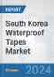 South Korea Waterproof Tapes Market: Prospects, Trends Analysis, Market Size and Forecasts up to 2032 - Product Thumbnail Image