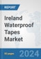 Ireland Waterproof Tapes Market: Prospects, Trends Analysis, Market Size and Forecasts up to 2032 - Product Thumbnail Image