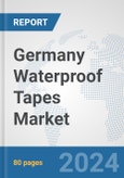 Germany Waterproof Tapes Market: Prospects, Trends Analysis, Market Size and Forecasts up to 2032- Product Image