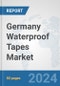 Germany Waterproof Tapes Market: Prospects, Trends Analysis, Market Size and Forecasts up to 2032 - Product Thumbnail Image