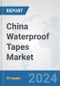 China Waterproof Tapes Market: Prospects, Trends Analysis, Market Size and Forecasts up to 2032 - Product Thumbnail Image