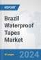 Brazil Waterproof Tapes Market: Prospects, Trends Analysis, Market Size and Forecasts up to 2032 - Product Thumbnail Image