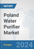 Poland Water Purifier Market: Prospects, Trends Analysis, Market Size and Forecasts up to 2032- Product Image