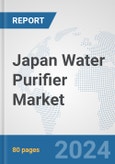 Japan Water Purifier Market: Prospects, Trends Analysis, Market Size and Forecasts up to 2032- Product Image