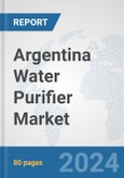 Argentina Water Purifier Market: Prospects, Trends Analysis, Market Size and Forecasts up to 2032- Product Image