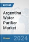 Argentina Water Purifier Market: Prospects, Trends Analysis, Market Size and Forecasts up to 2032 - Product Image