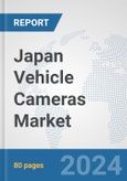 Japan Vehicle Cameras Market: Prospects, Trends Analysis, Market Size and Forecasts up to 2032- Product Image