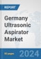 Germany Ultrasonic Aspirator Market: Prospects, Trends Analysis, Market Size and Forecasts up to 2032 - Product Thumbnail Image