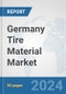 Germany Tire Material Market: Prospects, Trends Analysis, Market Size and Forecasts up to 2032 - Product Thumbnail Image