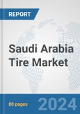 Saudi Arabia Tire Market: Prospects, Trends Analysis, Market Size and Forecasts up to 2032- Product Image