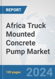 Africa Truck Mounted Concrete Pump Market: Prospects, Trends Analysis, Market Size and Forecasts up to 2031- Product Image