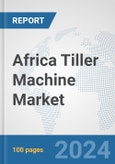 Africa Tiller Machine Market: Prospects, Trends Analysis, Market Size and Forecasts up to 2031- Product Image