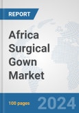 Africa Surgical Gown Market: Prospects, Trends Analysis, Market Size and Forecasts up to 2031- Product Image