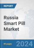 Russia Smart Pill Market: Prospects, Trends Analysis, Market Size and Forecasts up to 2032- Product Image