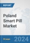 Poland Smart Pill Market: Prospects, Trends Analysis, Market Size and Forecasts up to 2032 - Product Image