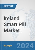 Ireland Smart Pill Market: Prospects, Trends Analysis, Market Size and Forecasts up to 2032- Product Image