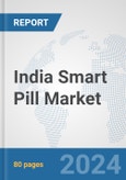 India Smart Pill Market: Prospects, Trends Analysis, Market Size and Forecasts up to 2032- Product Image