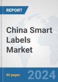 China Smart Labels Market: Prospects, Trends Analysis, Market Size and Forecasts up to 2032- Product Image