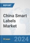 China Smart Labels Market: Prospects, Trends Analysis, Market Size and Forecasts up to 2032 - Product Thumbnail Image