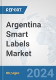 Argentina Smart Labels Market: Prospects, Trends Analysis, Market Size and Forecasts up to 2032- Product Image