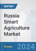 Russia Smart Agriculture Market: Prospects, Trends Analysis, Market Size and Forecasts up to 2032- Product Image