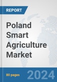 Poland Smart Agriculture Market: Prospects, Trends Analysis, Market Size and Forecasts up to 2032- Product Image