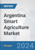 Argentina Smart Agriculture Market: Prospects, Trends Analysis, Market Size and Forecasts up to 2032- Product Image