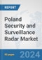 Poland Security and Surveillance Radar Market: Prospects, Trends Analysis, Market Size and Forecasts up to 2032 - Product Image