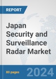 Japan Security and Surveillance Radar Market: Prospects, Trends Analysis, Market Size and Forecasts up to 2032- Product Image
