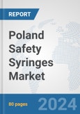 Poland Safety Syringes Market: Prospects, Trends Analysis, Market Size and Forecasts up to 2032- Product Image