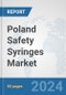 Poland Safety Syringes Market: Prospects, Trends Analysis, Market Size and Forecasts up to 2032 - Product Image