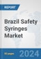 Brazil Safety Syringes Market: Prospects, Trends Analysis, Market Size and Forecasts up to 2032 - Product Thumbnail Image