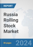 Russia Rolling Stock Market: Prospects, Trends Analysis, Market Size and Forecasts up to 2032- Product Image