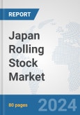 Japan Rolling Stock Market: Prospects, Trends Analysis, Market Size and Forecasts up to 2032- Product Image