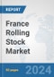 France Rolling Stock Market: Prospects, Trends Analysis, Market Size and Forecasts up to 2032 - Product Image
