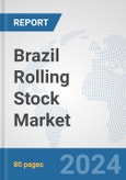 Brazil Rolling Stock Market: Prospects, Trends Analysis, Market Size and Forecasts up to 2032- Product Image