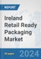 Ireland Retail Ready Packaging Market: Prospects, Trends Analysis, Market Size and Forecasts up to 2032 - Product Image